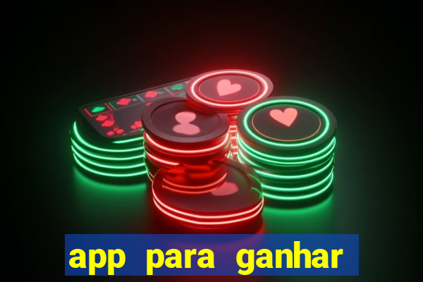 app para ganhar dinheiro jogando